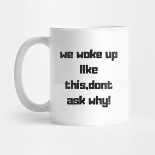 dont ask why text design Mug